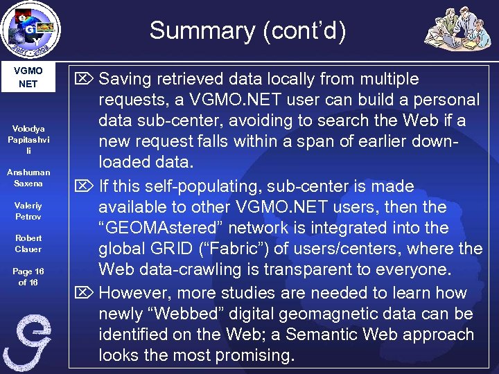 Summary (cont’d) VGMO NET Volodya Papitashvi li Anshuman Saxena Valeriy Petrov Robert Clauer Page