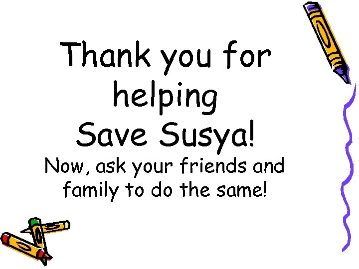 Thank you for helping Save Susya! Now, ask your friends and family to do