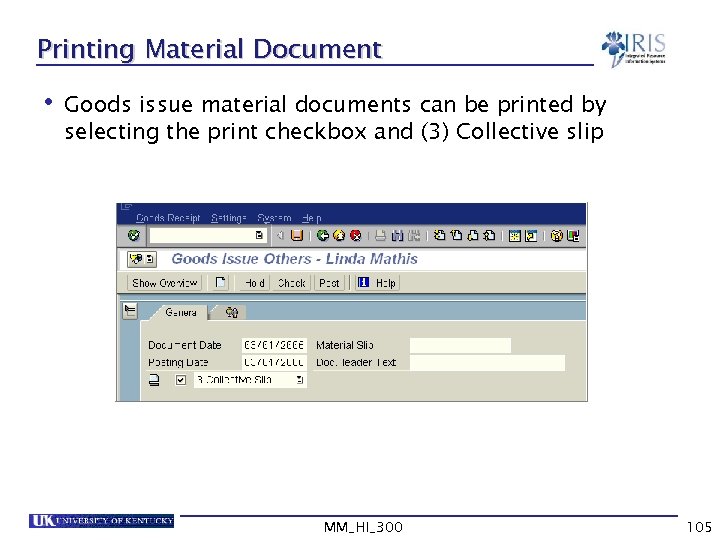Printing Material Document • Goods issue material documents can be printed by selecting the