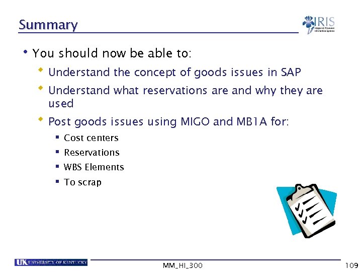 Summary • You should now be able to: Understand the concept of goods issues