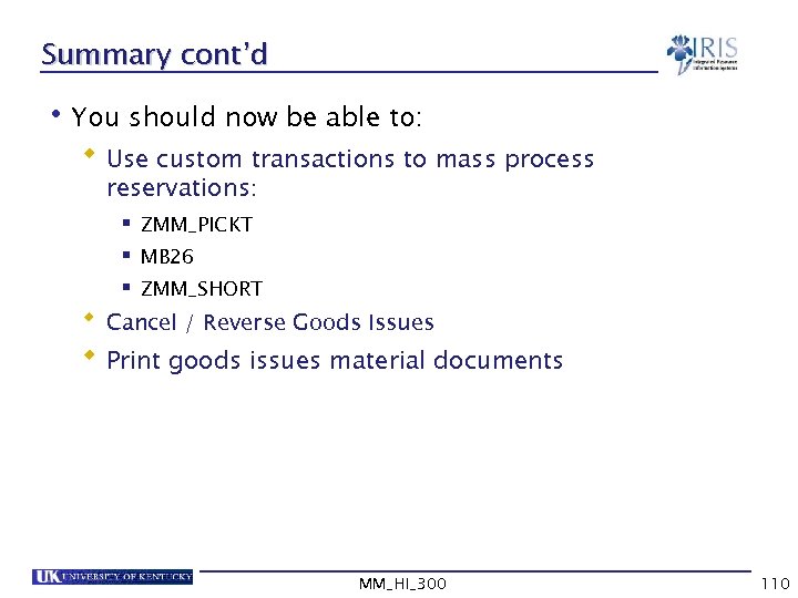 Summary cont’d • You should now be able to: Use custom transactions to mass