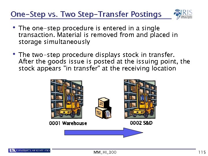 One-Step vs. Two Step-Transfer Postings • The one-step procedure is entered in a single