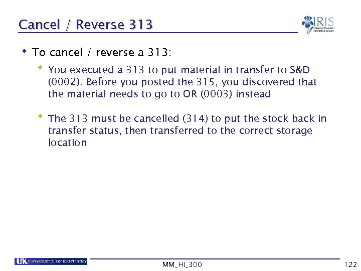 Cancel / Reverse 313 • To cancel / reverse a 313: You executed a