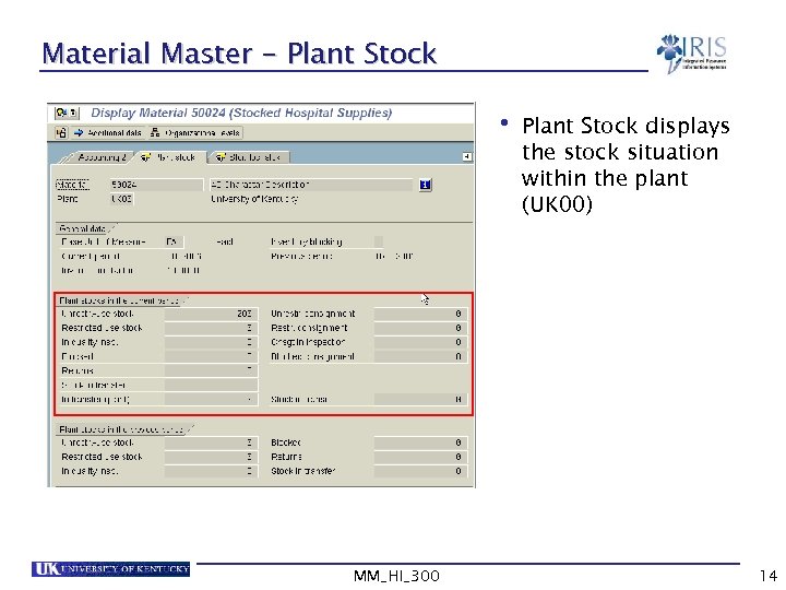 Material Master - Plant Stock • Plant Stock displays the stock situation within the