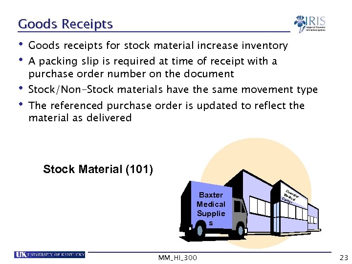 Goods Receipts • Goods receipts for stock material increase inventory • A packing slip