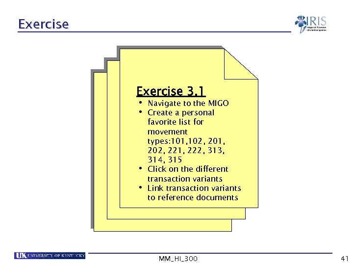 Exercise 3. 1 • Navigate to the MIGO • Create a personal • •