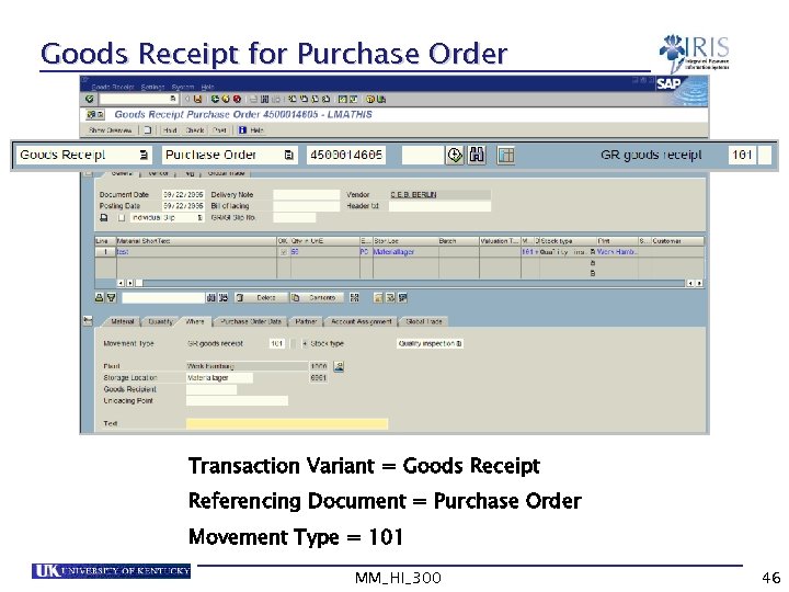 Goods Receipt for Purchase Order 4500004445 Transaction Variant = Goods Receipt Referencing Document =