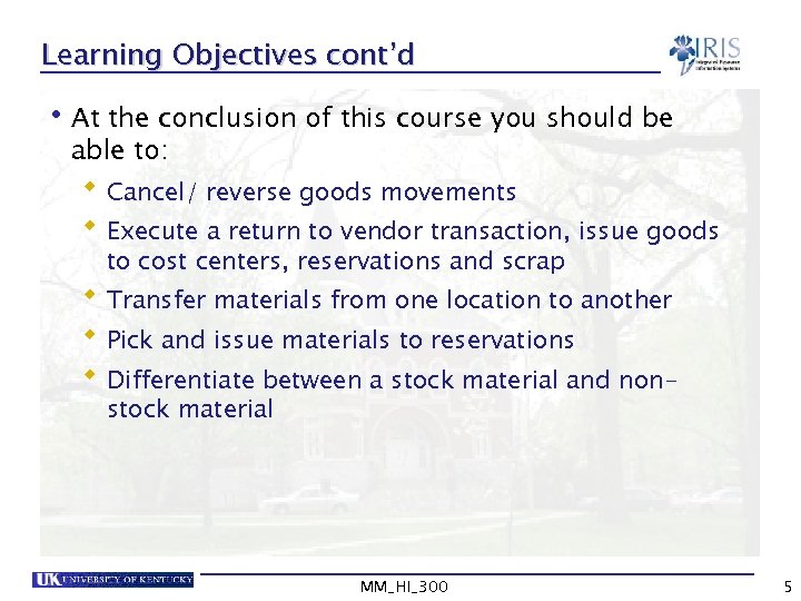 Learning Objectives cont’d • At the conclusion of this course you should be able