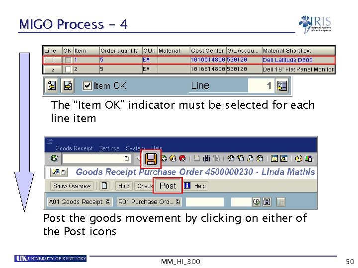 MIGO Process - 4 The “Item OK” indicator must be selected for each line