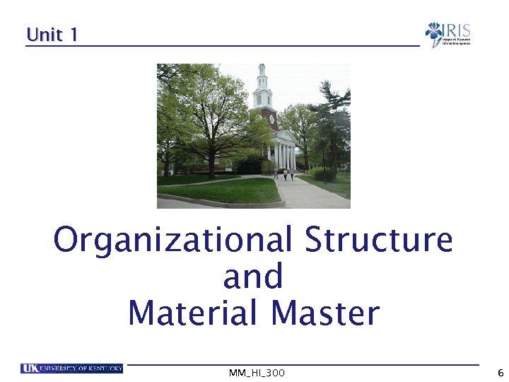 Unit 1 Organizational Structure and Material Master MM_HI_300 6 