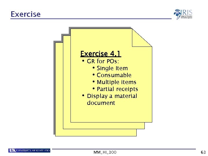 Exercise 4. 1 • GR for POs: • Single Item • Consumable • Multiple