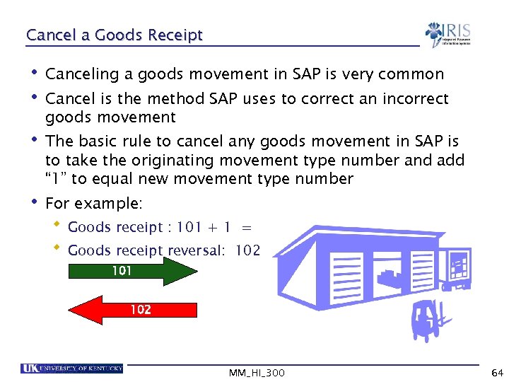 Cancel a Goods Receipt • Canceling a goods movement in SAP is very common