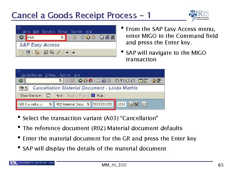 Cancel a Goods Receipt Process - 1 • From the SAP Easy Access menu,