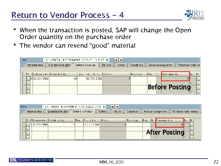 Return to Vendor Process - 4 • When the transaction is posted, SAP will