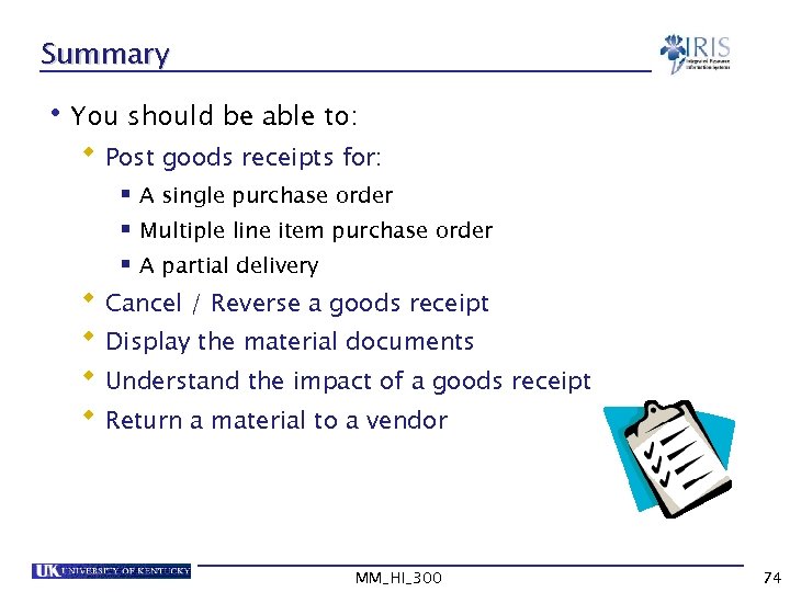 Summary • You should be able to: Post goods receipts for: § A single