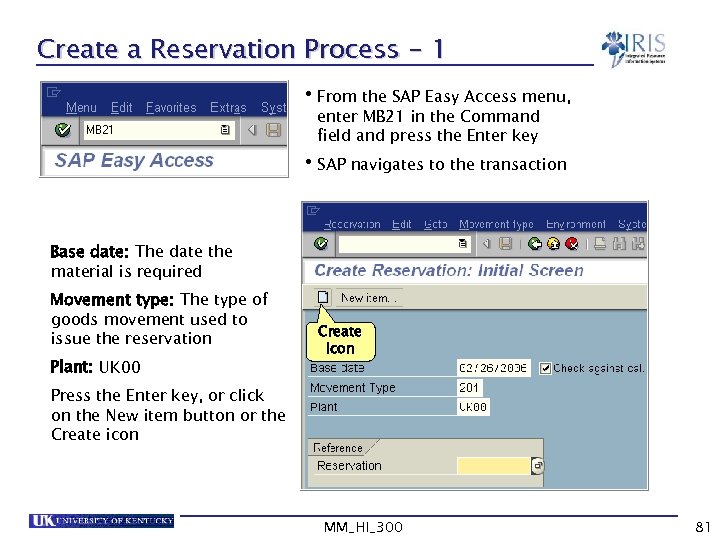Create a Reservation Process - 1 • From the SAP Easy Access menu, enter