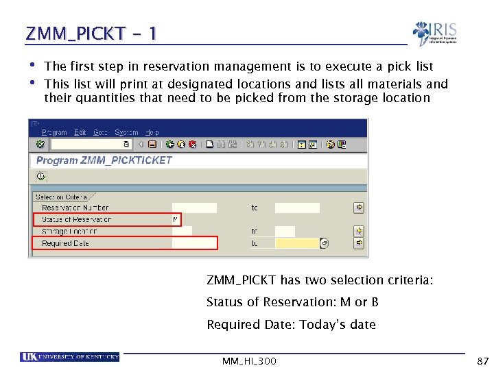 ZMM_PICKT - 1 • The first step in reservation management is to execute a