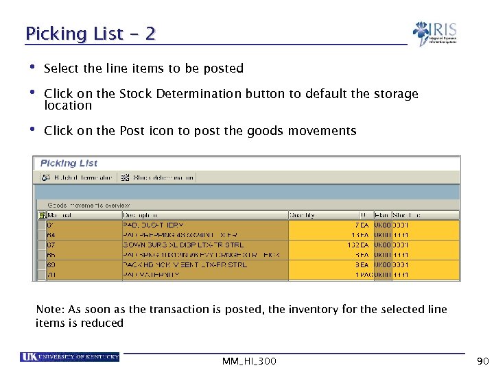 Picking List - 2 • Select the line items to be posted • Click