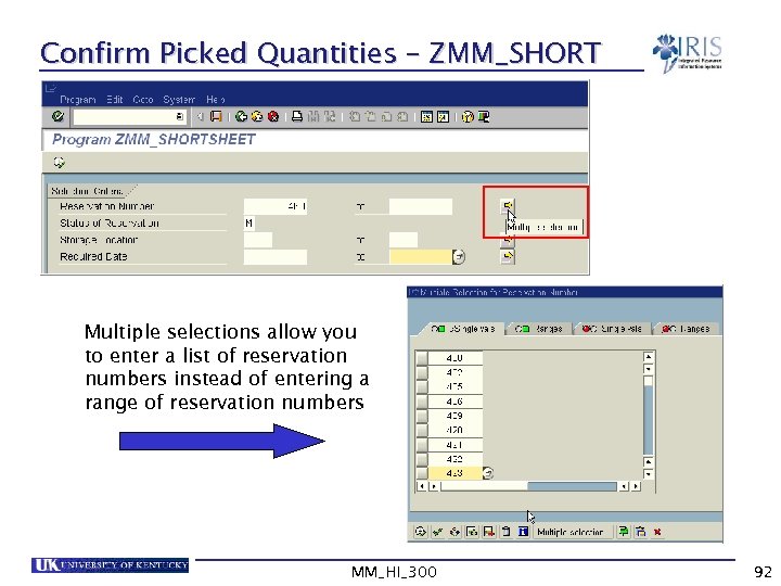 Confirm Picked Quantities – ZMM_SHORT Multiple selections allow you to enter a list of