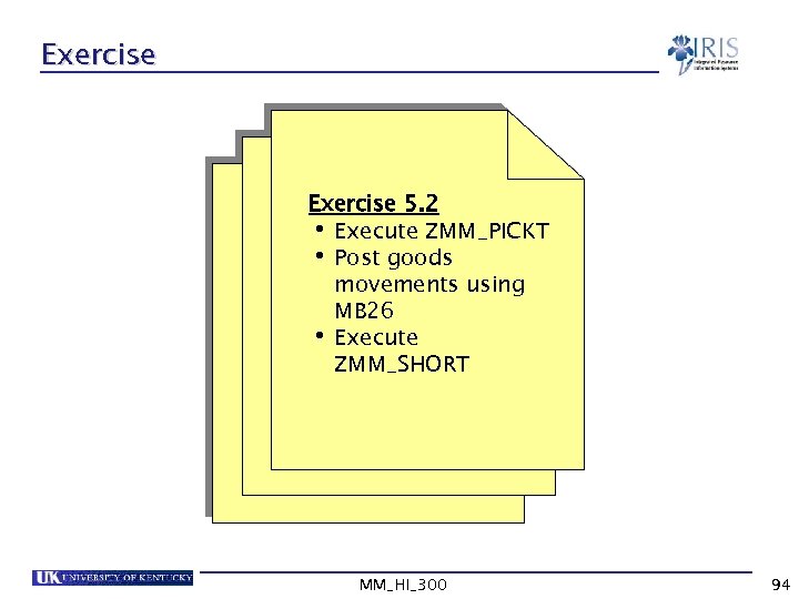 Exercise 5. 2 Execute ZMM_PICKT Post goods movements using MB 26 Execute ZMM_SHORT •