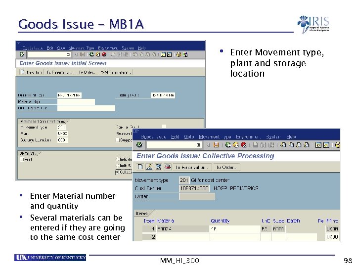 Goods Issue – MB 1 A • Enter Movement type, plant and storage location
