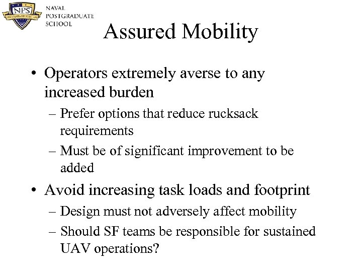 Assured Mobility • Operators extremely averse to any increased burden – Prefer options that