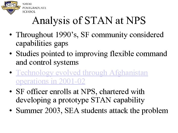 Analysis of STAN at NPS • Throughout 1990’s, SF community considered capabilities gaps •