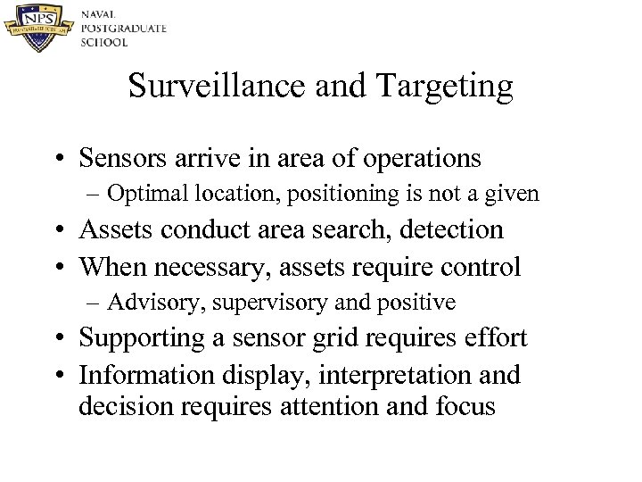Surveillance and Targeting • Sensors arrive in area of operations – Optimal location, positioning