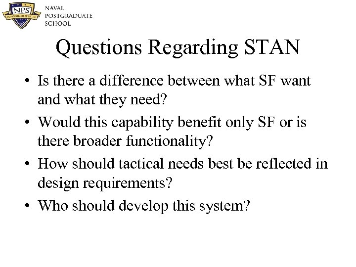 Questions Regarding STAN • Is there a difference between what SF want and what