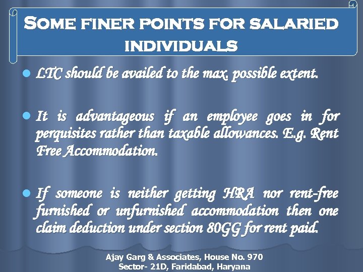 Some finer points for salaried individuals l LTC should be availed to the max.