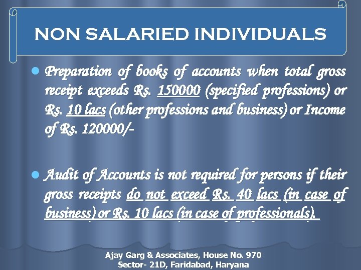 NON SALARIED INDIVIDUALS l Preparation of books of accounts when total gross receipt exceeds