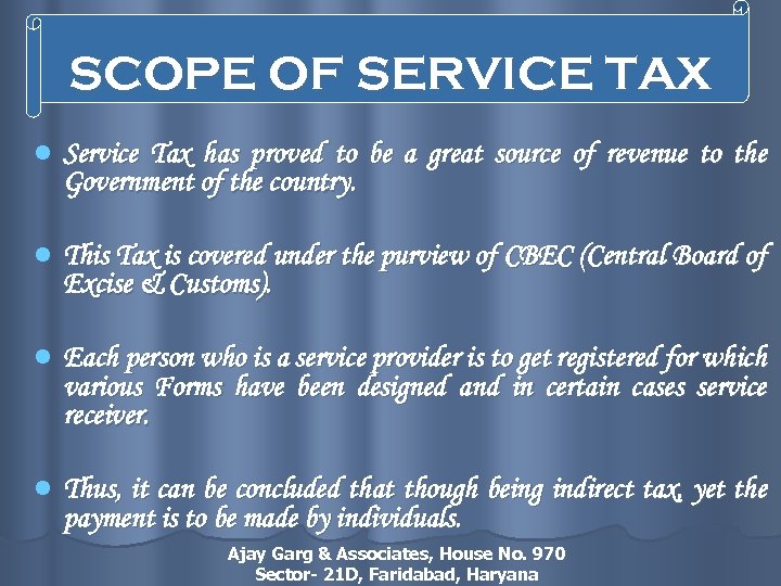 SCOPE OF SERVICE TAX l Service Tax has proved to be a great source