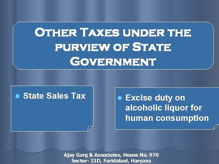Other Taxes under the purview of State Government l State Sales Tax l Excise