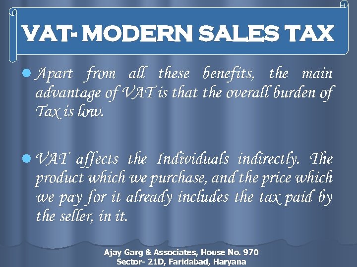 VAT- MODERN SALES TAX l Apart from all these benefits, the main advantage of