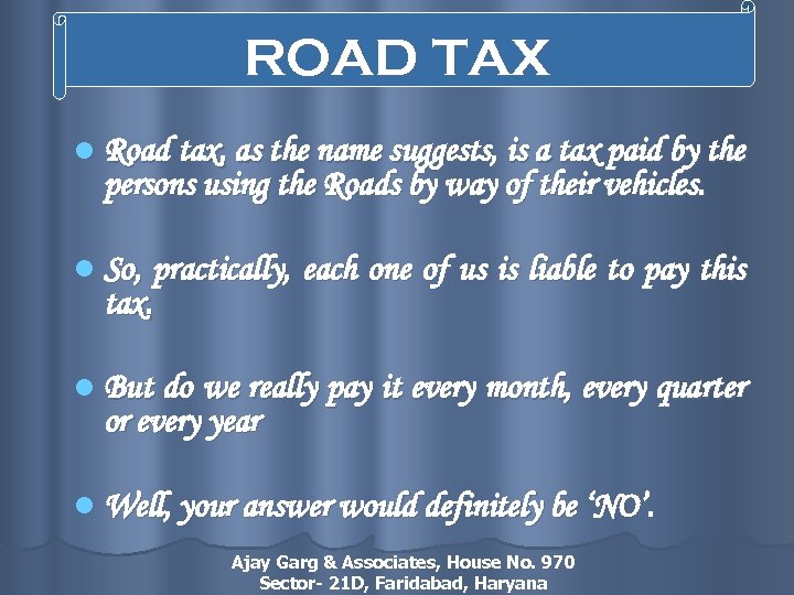 ROAD TAX l Road tax, as the name suggests, is a tax paid by