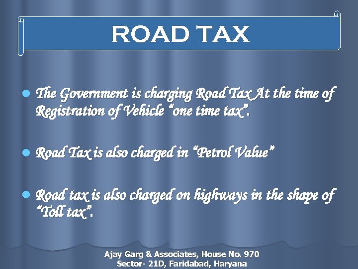 ROAD TAX l The Government is charging Road Tax At the time of Registration