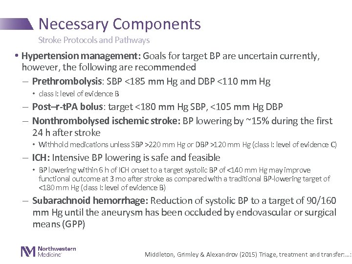 Necessary Components Stroke Protocols and Pathways • Hypertension management: Goals for target BP are