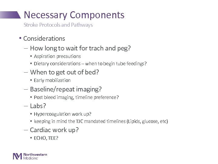 Necessary Components Stroke Protocols and Pathways • Considerations - How long to wait for