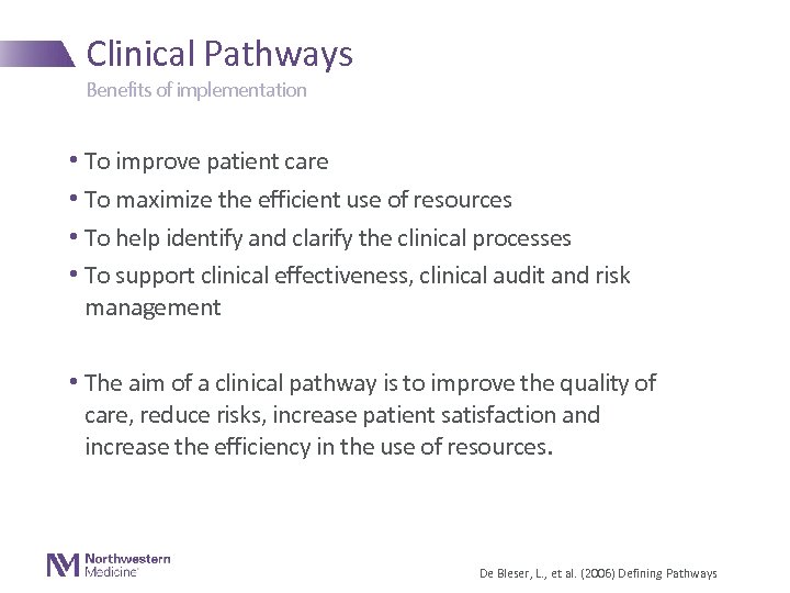 Clinical Pathways Benefits of implementation • To improve patient care • To maximize the