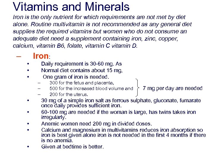 Vitamins and Minerals Iron is the only nutrient for which requirements are not met