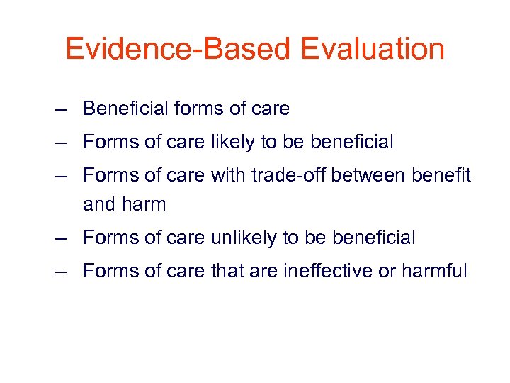 Evidence-Based Evaluation – Beneficial forms of care – Forms of care likely to be