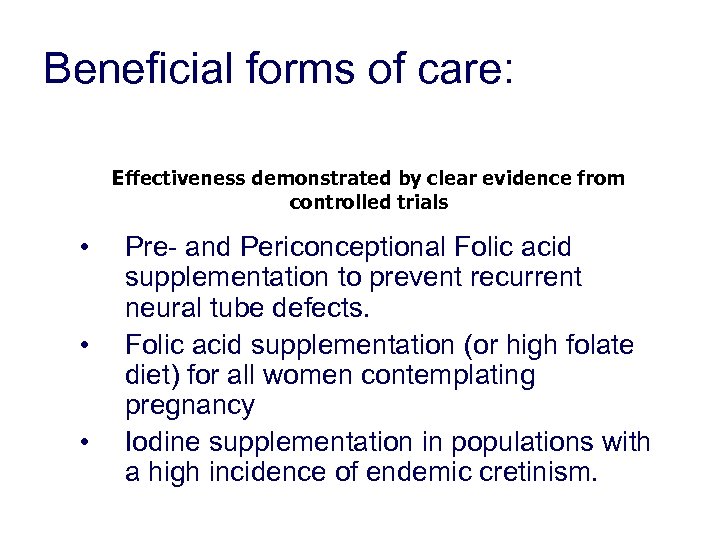 Beneficial forms of care: Effectiveness demonstrated by clear evidence from controlled trials • •