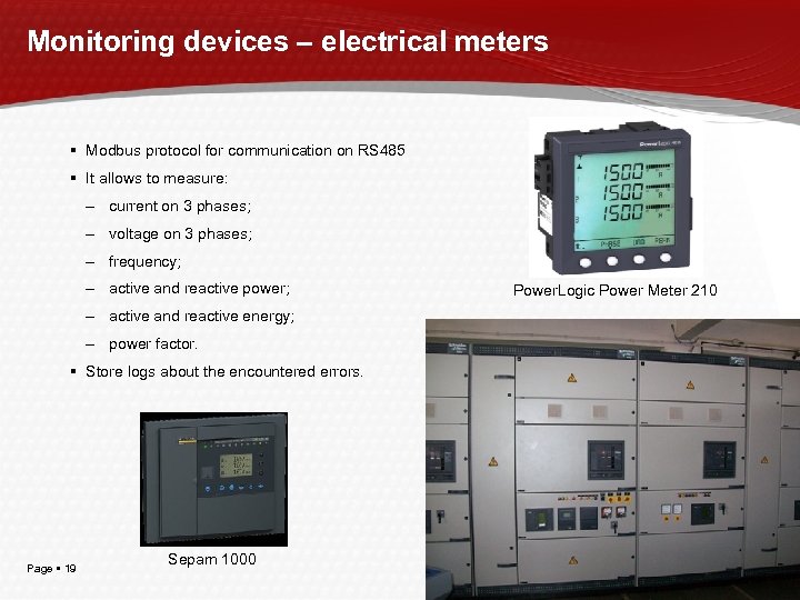 Monitoring devices – electrical meters Modbus protocol for communication on RS 485 It allows