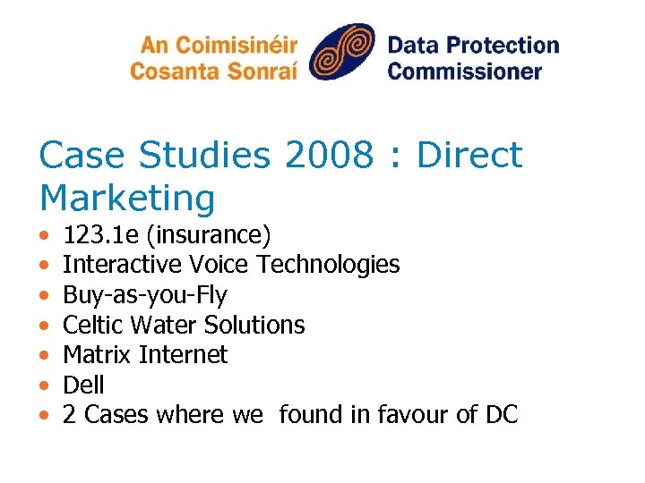 Case Studies 2008 : Direct Marketing • • 123. 1 e (insurance) Interactive Voice