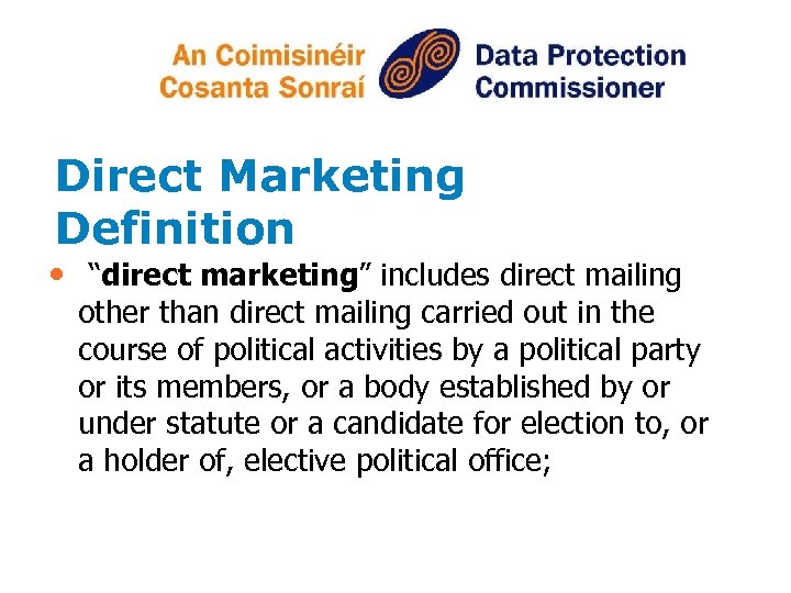 Direct Marketing Definition • “direct marketing” includes direct mailing other than direct mailing carried