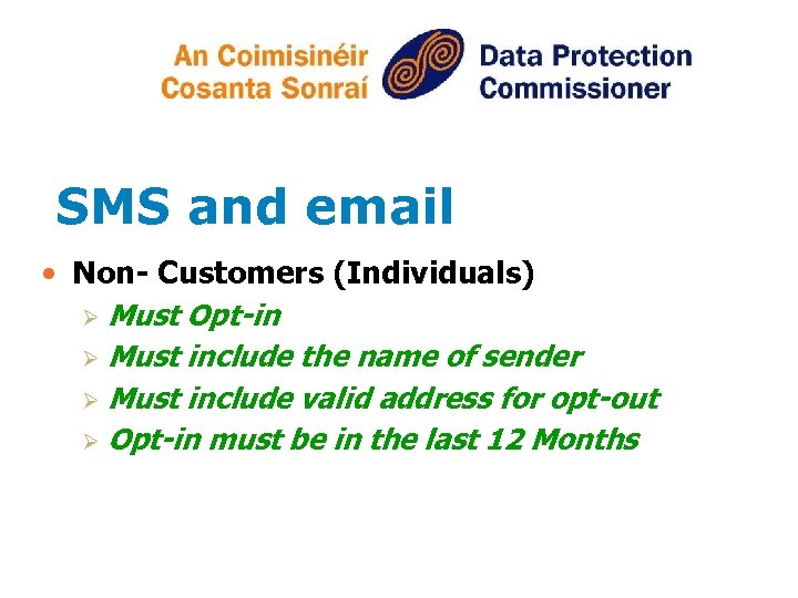 SMS and email • Non- Customers (Individuals) Ø Must Opt-in Ø Must include the