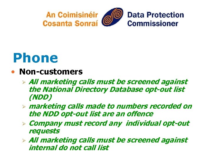 Phone • Non-customers Ø Ø All marketing calls must be screened against the National