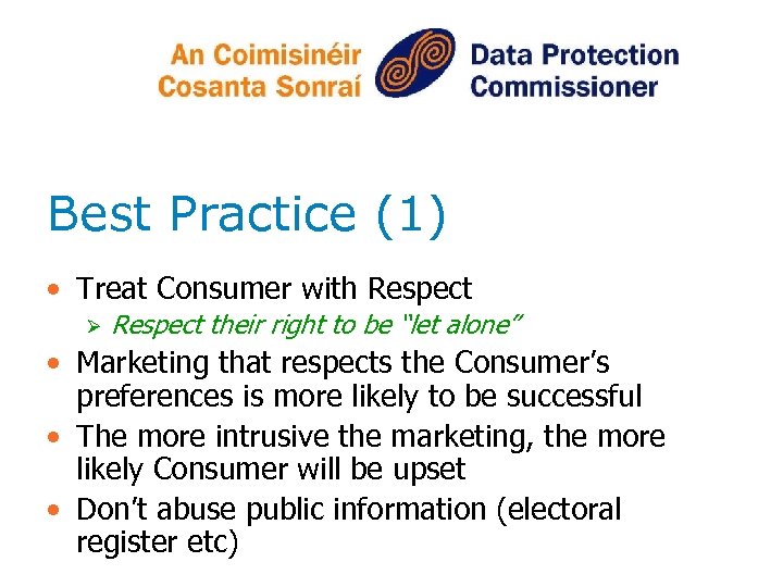 Best Practice (1) • Treat Consumer with Respect Ø Respect their right to be