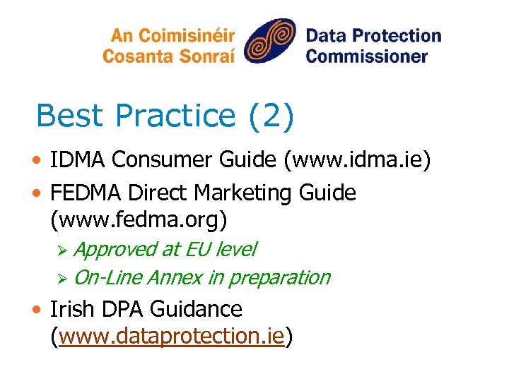 Best Practice (2) • IDMA Consumer Guide (www. idma. ie) • FEDMA Direct Marketing