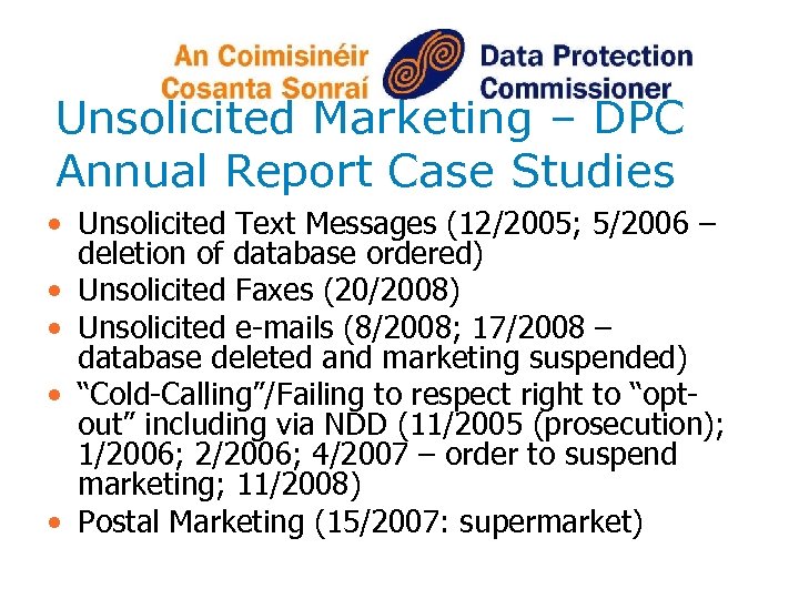 Unsolicited Marketing – DPC Annual Report Case Studies • Unsolicited Text Messages (12/2005; 5/2006